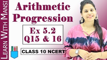 Ex 5.2 Q15 & Q16 | Arithmetic Progression | Chapter 5 | Class 10 Maths | NCERT