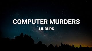 Lil durk - Computer Murders (Lyrics)