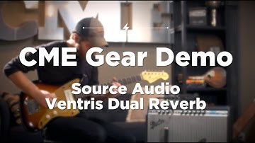 Source Audio Ventris Dual Reverb | CME Gear Demo | Shelby Pollard
