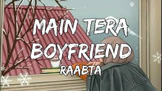 Lyrical Main Tera Boyfriend - Raabta, Arijit S, Neha K Meet Bros, Sushant Singh Rajput Kriti Sanon