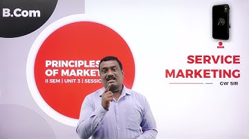 DAY 07 | PRINCIPLES OF MARKETING | II SEM | B.COM | SERVICE MARKETING | L1