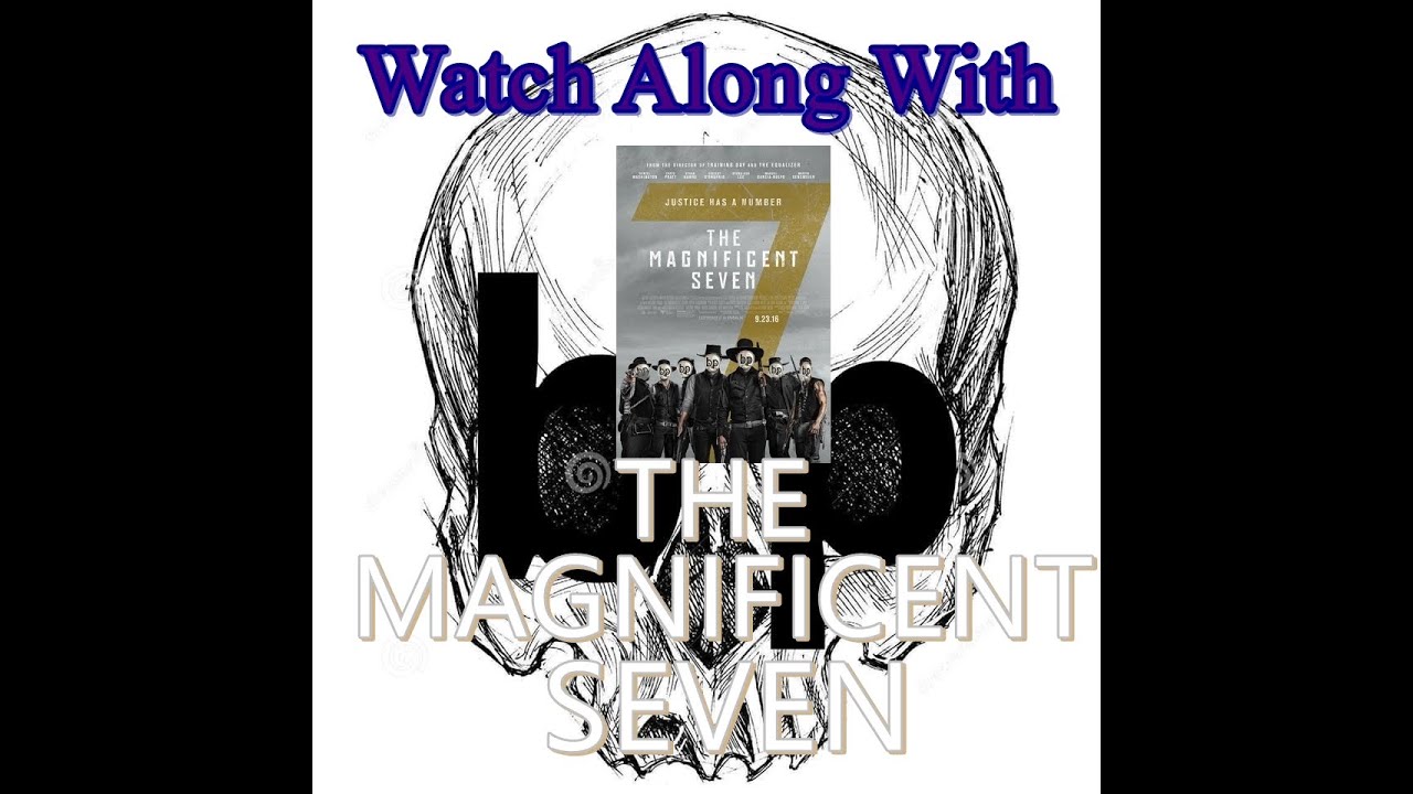"The Magnificent Seven" (ASMR) Watch Along With B.P. Audio Commentary Track For The 2016 Movie.