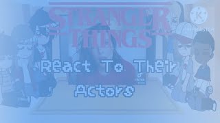 Stranger Things Reacts to Their Actor REMAKE?? || Part 1?
