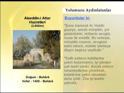 ALAEDDIN-I ATTAR HAZRETLERİ 2(YOLUMUZU AYDINLATANLAR)