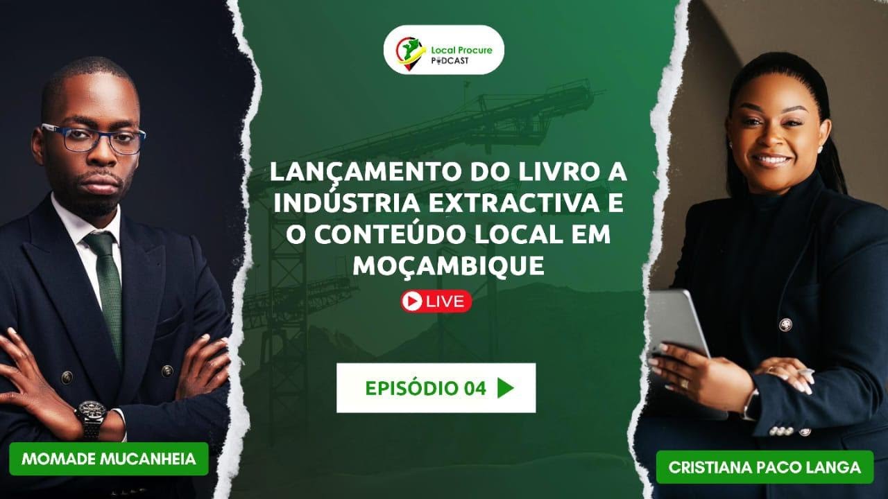 Lançamento do Livro a Indústria Extrativa e o Conteúdo Local em Moçambique - EP-04