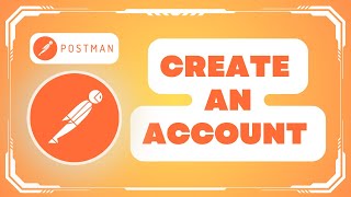 How to Create an Account in Postman