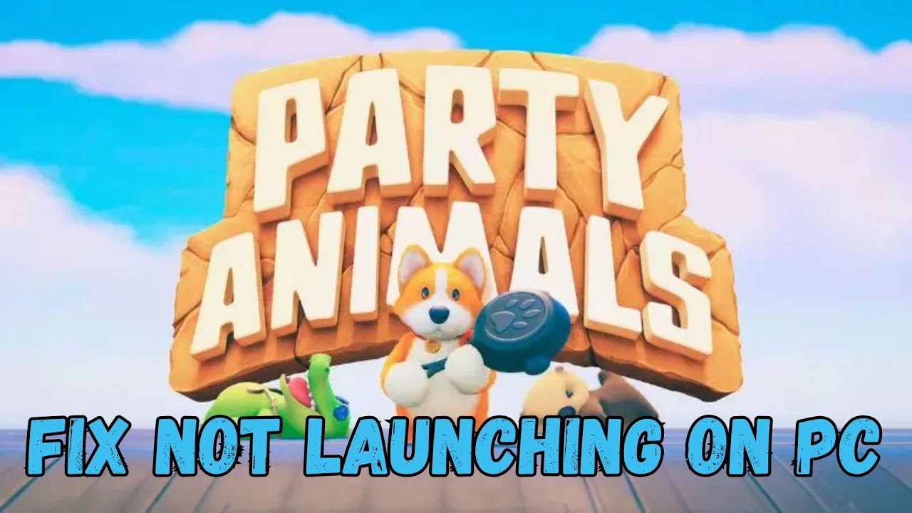How To Fix Party Animals Not Launching Error On PC | Fix Party Animals Won't Launch Error