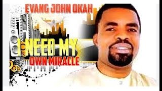 I Need My Own Miracle - (Hour of favour) Evang. John Okah & Sis Juliana - Nigerian Gospel Song
