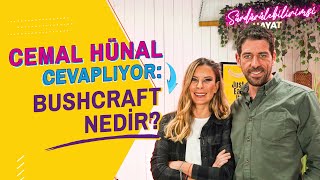 Cemal Hünal Ile Bushcraft Nedir?