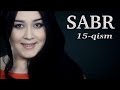 "Сабр" 15-қисм. Якуний қисм. Ўзбек миллий сериали | "Sabr" 15-qism O'zbek milliy seriali