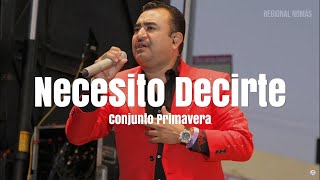 Conjunto Primavera - Necesito Decirte (LETRA)