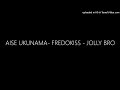 AISE UKUNAMA- FREDOKISS - JOLLY BRO