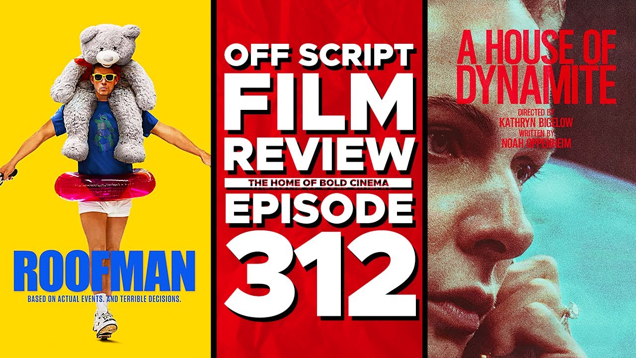 Roofman & A House of Dynamite | Off Script Film Review E312