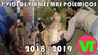 Los 7 Videos Virales mas Polëmicos en las redes sociales en  2018 - 2019