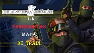 Counter Strike 1.6 | Terroristas | Mapa: de_train