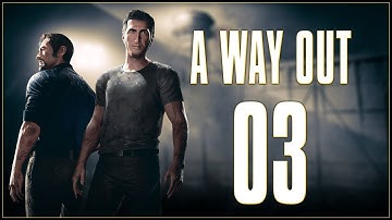 THROWING A WRENCH IN THE WORKS - A Way Out - Ep.03!