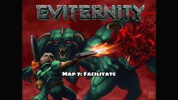 Eviternity - Map 7: Facilitate