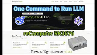 Step-by-step Run Your Own Local LLM on reComputer RK3576 with reComputer AI Lab