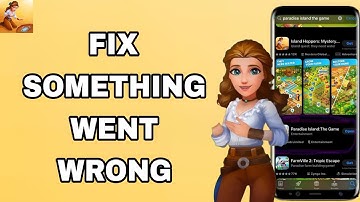 How To Fix And Solve Something Went Wrong On Island Hoppers App | Final Solution
