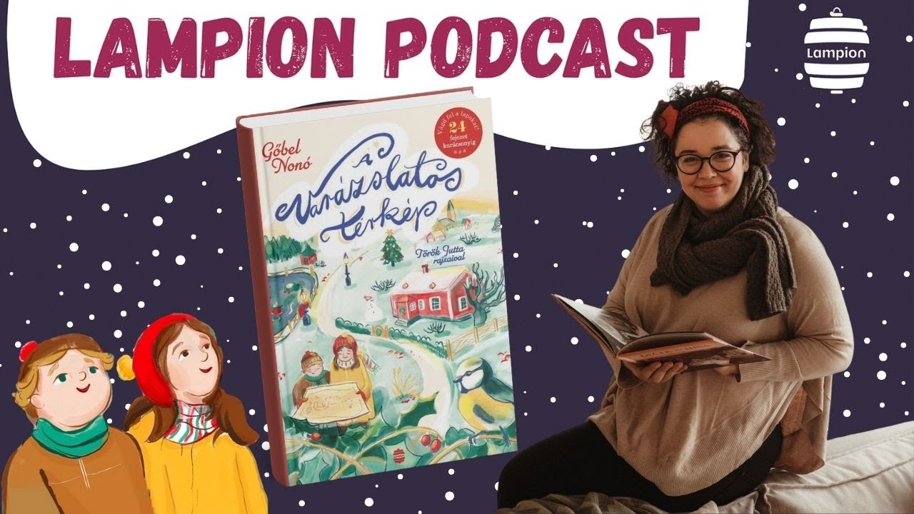 Lampion Podcast: Hangoskönyvből adventi meseregény - Gőbel Nonó és A varázslatos térkép