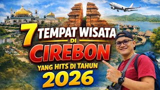 7 Tempat Wisata Cirebon 2026, paling hits yang bikin pengen balik lagi
