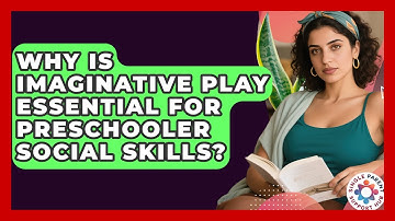 Why Is Imaginative Play Essential For Preschooler Social Skills? - Single Parent Support Hub