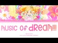 MUSIC of DREAM!!! — Nijino Yume | FULL LYRICS (KAN/ROM/中/ENG)