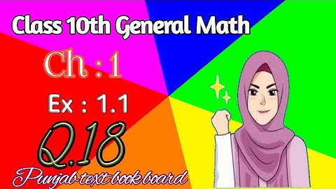 Class 10th General Math(chapter,1 Ex,1.1 and and solution of Question.18