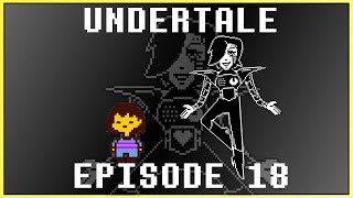 Undertale Ep. 18: Here Comes Mettaton EX!!