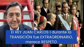 Jiménez Losantos: El REY JUAN CARLOS I durante la TRANSICIÓN fue EXTRAORDINARIO, merece RESPETO