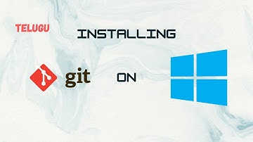 Installing Git On Windows - Telugu