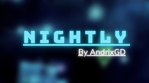 Geometry dash || Nightly by AndrixGD