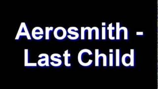 Aerosmith - Last Child