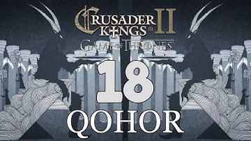 Ck2: Game of Thrones - DEUS GOAT! Qohor Episode 18