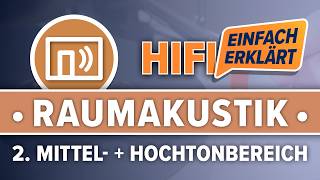 Hi-Fi Simply Explained: Room Acoustics - Episode 2: Mid and High Frequencies Hi-Fi Simply Explained: Room Acoustics - Episode 2: Mid and High Frequencies