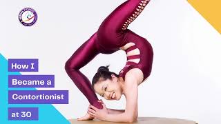 How I became a Contortionist at 30 years old