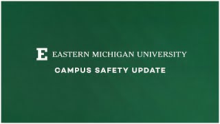 Campus Safety Update from Eastern Michigan University