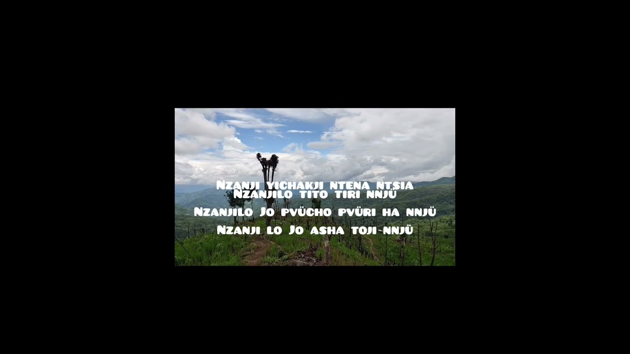 Nzanji lojo asha toji nnjü( lyrics) by Thungchibemo kikon.