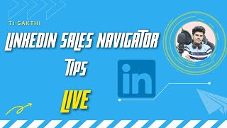 LinkedIn Sales Navigator 🔴 | LIVE | Tamil | TJ Sakthi