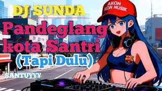Dj Dangdut Sunda Masakini Bass Slowu0026santuy Pandeglang Kota Santritapi Dulu Akonmusik