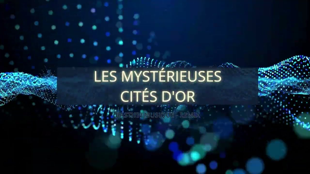 Les mystérieuses cités d'Or - Remix