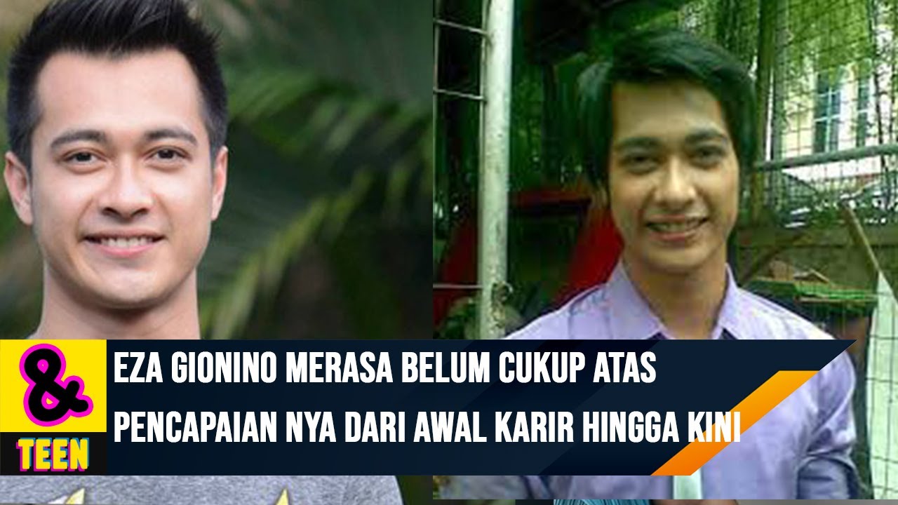 Eza Gionino Merasa Belum Cukup Atas  Pencapaian nya Dari Awal Karir Hingga Kini | C&R Teen