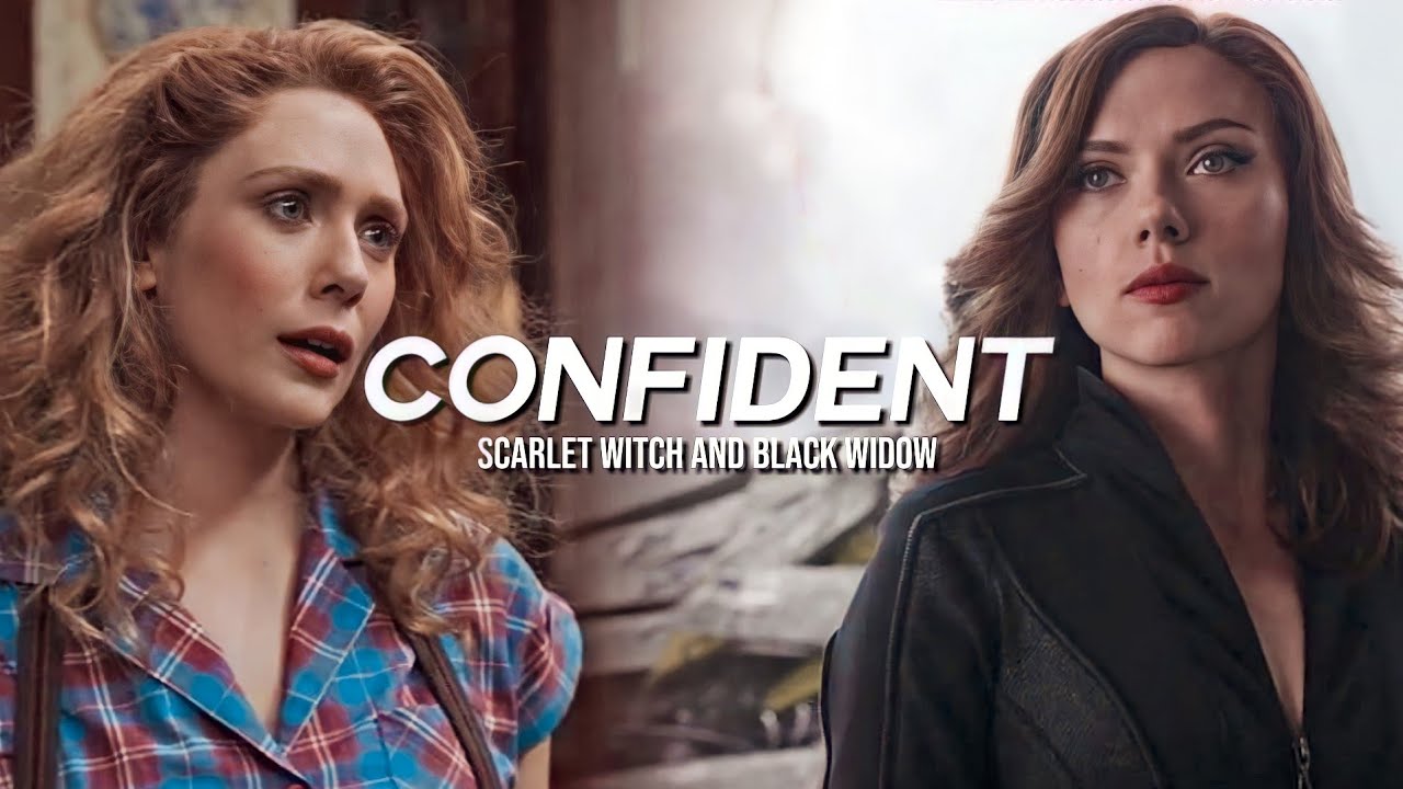 Wanda Maximoff and Natasha Romanoff || Confident