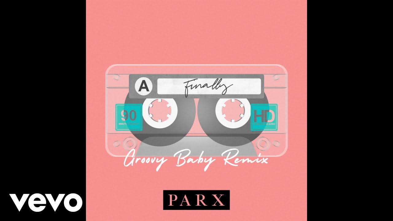 Parx - Finally (GroovyBaby Remix) [Audio]