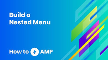 How to build a nested menu - How to AMP