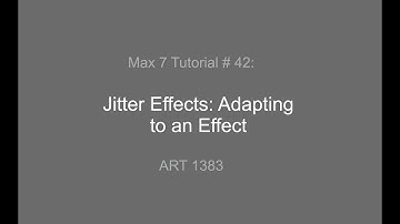 Max 7 Tutorial#42 Jitter: Adapting to an Effect
