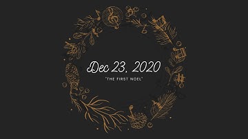 Musical Advent  - Day 23 - “The First Noel”