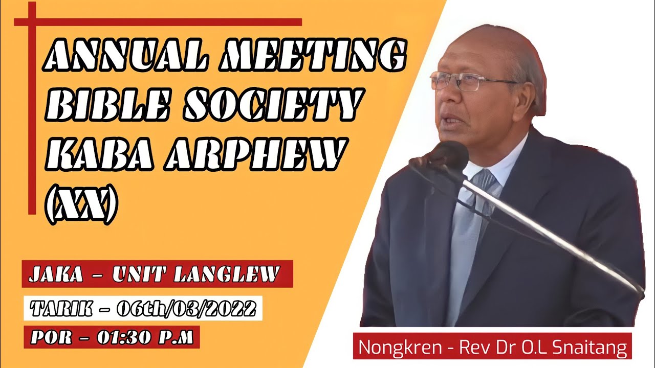 JINGIASENG ANNUAL MEETING BIBLE SOCIETY KABA ARPHEW (XX) JONG KA LAITKSEH BRANCH     I     01:30 P M
