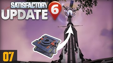 Satisfactory Update 6 - Northern Forest #07: Completing the Smart Plating Factory