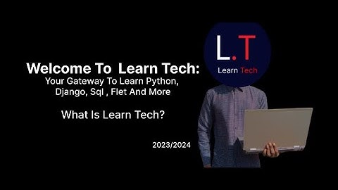 Welcome to learn tech: Your gateway to python, django, sql, flet and more